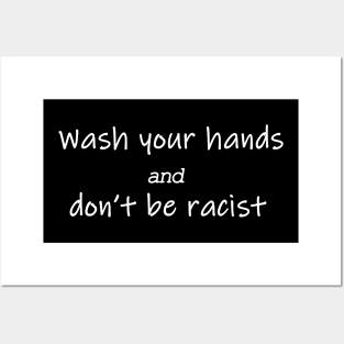 wash your hands and don't be racist Posters and Art